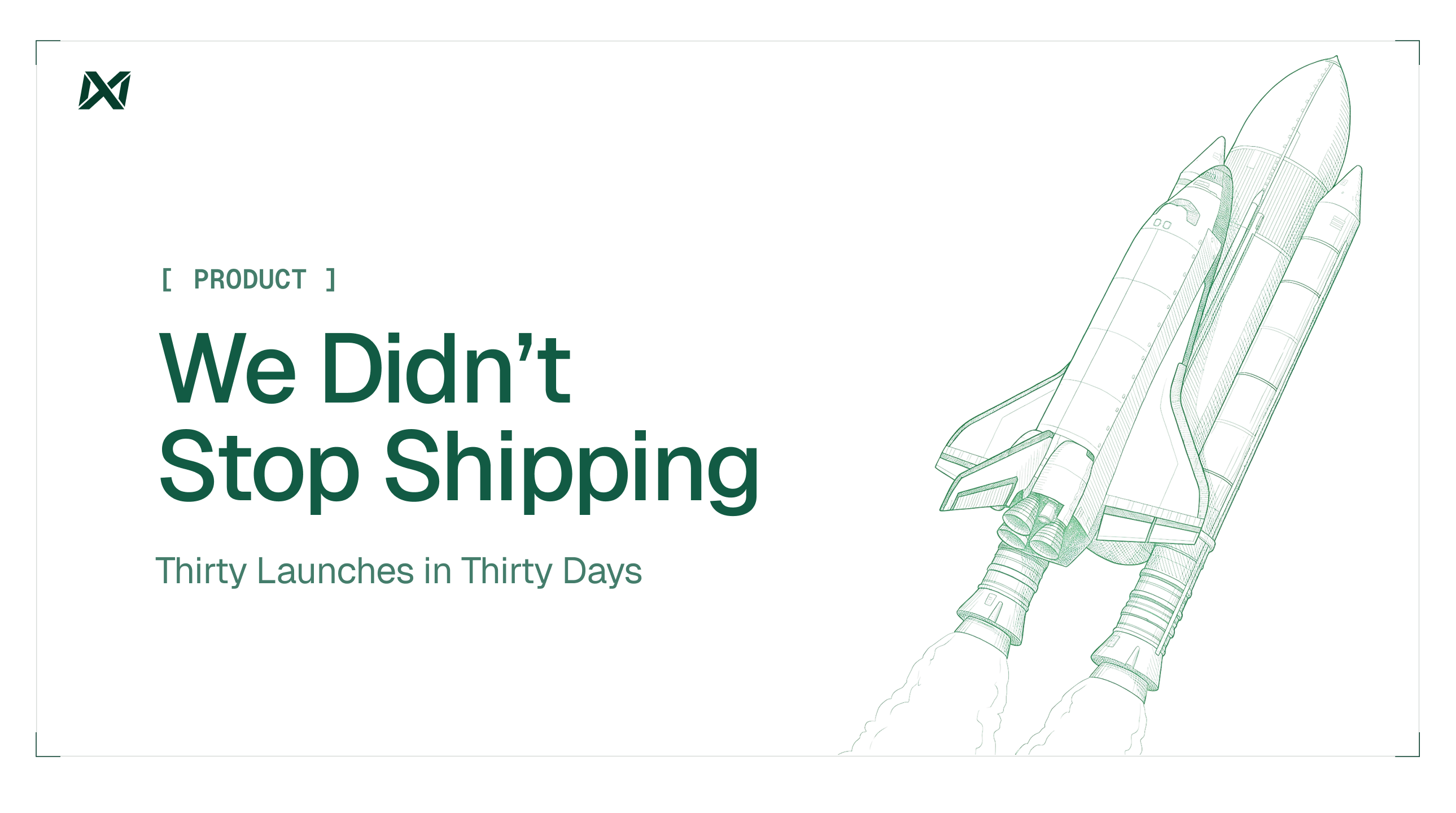 We Didn't Stop Shipping: Thirty Launches in Thirty Days